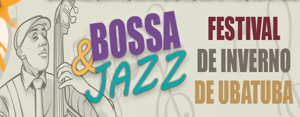 1º FESTIVAL DE INVERNO UBATUBA - BOSSA&JAZZ 2022 - APRESENTAÇÃO
